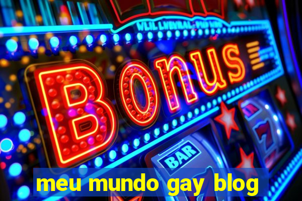 meu mundo gay blog